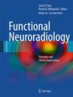 Functional Neuroradiology : Principles and Clinical Applications - Book