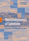 Thermodynamics of Solutions : From Gases to Pharmaceutics to Proteins - Book