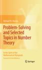Problem-Solving and Selected Topics in Number Theory : In the Spirit of the Mathematical Olympiads - eBook