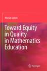Toward Equity in Quality in Mathematics Education - Book