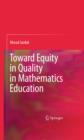 Toward Equity in Quality in Mathematics Education - eBook