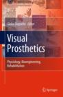 Visual Prosthetics : Physiology, Bioengineering, Rehabilitation - Book