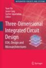 Three-Dimensional Integrated Circuit Design : EDA, Design and Microarchitectures - Book