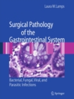 Surgical Pathology of the Gastrointestinal System: Bacterial, Fungal, Viral, and Parasitic Infections - eBook