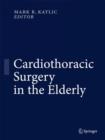 Cardiothoracic Surgery in the Elderly - Book