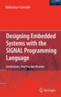 Designing Embedded Systems with the SIGNAL Programming Language : Synchronous, Reactive Specification - Book