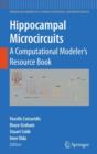 Hippocampal Microcircuits : A Computational Modeler's Resource Book - Book