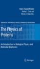 The Physics of Proteins : An Introduction to Biological Physics and Molecular Biophysics - Book