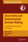 Uncertainty and Environmental Decision Making : A Handbook of Research and Best Practice - eBook