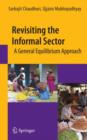 Revisiting the Informal Sector : A General Equilibrium Approach - Book