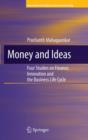 Money and Ideas : Four Studies on Finance, Innovation and the Business Life Cycle - Book