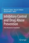 Inhibitory Control and Drug Abuse Prevention : From Research to Translation - Book