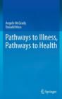 Pathways to Illness, Pathways to Health - Book