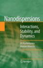 Nanodispersions : Interactions, Stability, and Dynamics - Book