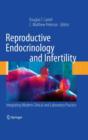 Reproductive Endocrinology and Infertility : Integrating Modern Clinical and Laboratory Practice - Book