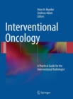 Interventional Oncology : A Practical Guide for the Interventional Radiologist - Book