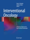 Interventional Oncology : A Practical Guide for the Interventional Radiologist - eBook