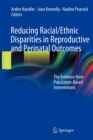 Reducing Racial/Ethnic Disparities in Reproductive and Perinatal Outcomes : The Evidence from Population-Based Interventions - Book