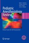 Pediatric Anesthesiology Review : Clinical Cases for Self-Assessment - Book