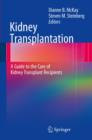 Kidney Transplantation: A Guide to the Care of Kidney Transplant Recipients - eBook