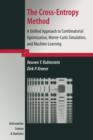 The Cross-Entropy Method : A Unified Approach to Combinatorial Optimization, Monte-Carlo Simulation and Machine Learning - Book