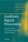 Auditory Signal Processing : Physiology, Psychoacoustics, and Models - Book