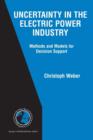 Uncertainty in the Electric Power Industry : Methods and Models for Decision Support - Book