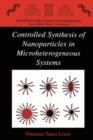 Controlled Synthesis of Nanoparticles in Microheterogeneous Systems - Book