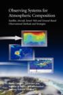 Observing Systems for Atmospheric Composition : Satellite, Aircraft, Sensor Web and Ground-Based Observational Methods and Strategies - Book