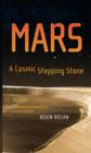 Mars, A Cosmic Stepping Stone : Uncovering Humanity's Cosmic Context - Book