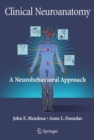 Clinical Neuroanatomy : A Neurobehavioral Approach - Book