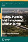 Ecology, Planning, and Management of Urban Forests : International Perspective - Book