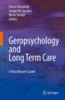 Geropsychology and Long Term Care : A Practitioner's Guide - Book