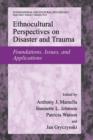 Ethnocultural Perspectives on Disaster and Trauma : Foundations, Issues, and Applications - Book
