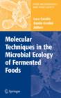 Molecular Techniques in the Microbial Ecology of Fermented Foods - Book