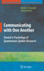 Communicating with One Another : Toward a Psychology of Spontaneous Spoken Discourse - Book