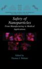 Safety of Nanoparticles : From Manufacturing to Medical Applications - Book