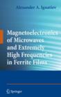 Magnetoelectronics of Microwaves and Extremely High Frequencies in Ferrite Films - Book