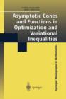 Asymptotic Cones and Functions in Optimization and Variational Inequalities - Book