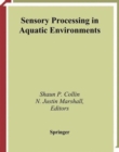 Sensory Processing in Aquatic Environments - Book