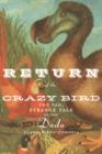 Return of the Crazy Bird : The Sad, Strange Tale of the Dodo - Book