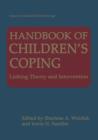 Handbook of Children’s Coping : Linking Theory and Intervention - Book