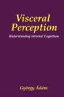 Visceral Perception : Understanding Internal Cognition - Book