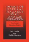 Impact of Natural Hazards on Oil and Gas Extraction : The South Caspian Basin - Book