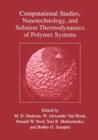 Computational Studies, Nanotechnology, and Solution Thermodynamics of Polymer Systems - Book