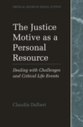 The Justice Motive as a Personal Resource : Dealing with Challenges and Critical Life Events - Book