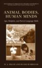 Animal Bodies, Human Minds: Ape, Dolphin, and Parrot Language Skills - Book