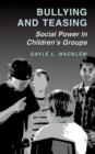Bullying and Teasing : Social Power in Children's Groups - Book