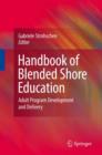 Handbook of Blended Shore Education : Adult Program Development and Delivery - Book