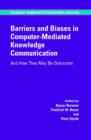 Barriers and Biases in Computer-Mediated Knowledge Communication : And How They May Be Overcome - Book